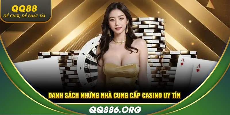 Danh sách những nhà cung cấp Casino uy tín