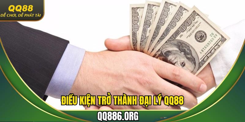 Đáp ứng điều kiện gì để người chơi trở thành đại lý QQ88 