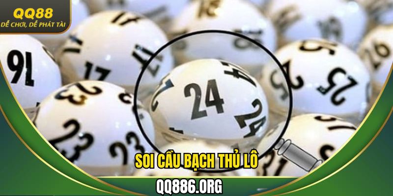 Soi cầu bạch thủ lô QQ88